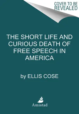 Krátký život a podivná smrt svobody slova v Americe - The Short Life and Curious Death of Free Speech in America