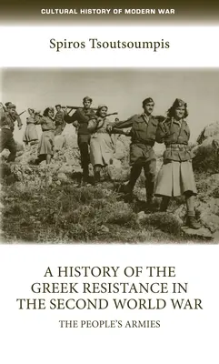 Dějiny řeckého odboje za druhé světové války: Lidové armády - A History of the Greek Resistance in the Second World War: The People's Armies