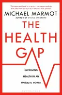Rozdíl ve zdraví - výzva nerovného světa - Health Gap - The Challenge of an Unequal World