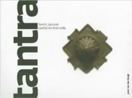 Tantra: Tantrické, džinistické a kosmické umění z Indie - Tantra: Tantric, Jain and Cosmic Art from India