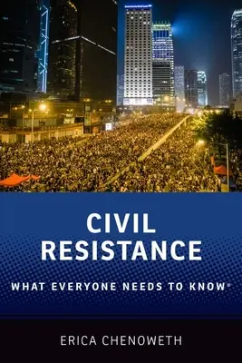 Občanský odpor: Co by měl každý vědět(r) - Civil Resistance: What Everyone Needs to Know(r)