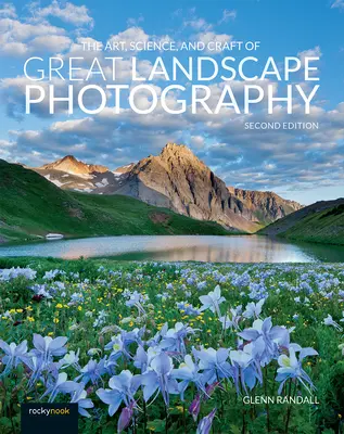 Umění, věda a řemeslo skvělé krajinářské fotografie - The Art, Science, and Craft of Great Landscape Photography