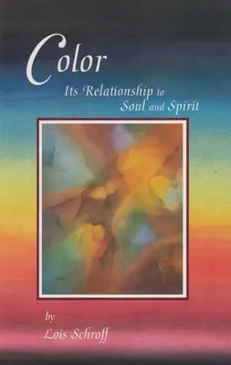 Barvy: jejich vztah k duši a duchu - Color: Its Relationship to Soul and Spirit