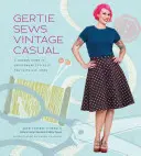 Gertie Sews Vintage Casual: Moderní průvodce sportovními styly 40. a 50. let 20. století - Gertie Sews Vintage Casual: A Modern Guide to Sportswear Styles of the 1940s and 1950s