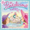 Pinkalicious a Aqua, mini mořská panna - Pinkalicious and Aqua, the Mini-Mermaid