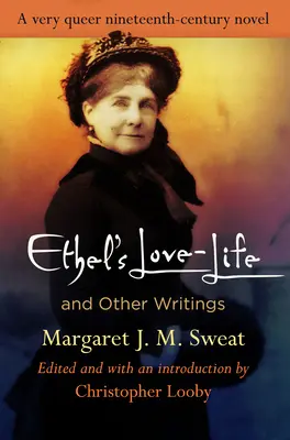 Etelin milostný život a jiné spisy - Ethel's Love-Life and Other Writings