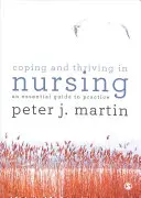 Zvládání a prosperita v ošetřovatelství: Základní průvodce praxí - Coping and Thriving in Nursing: An Essential Guide to Practice