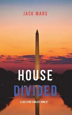 Rozdělený dům (thriller Luka Stonea-kniha 7) - House Divided (A Luke Stone Thriller-Book 7)