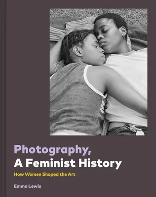 Fotografie, feministické dějiny - Photography, a Feminist History