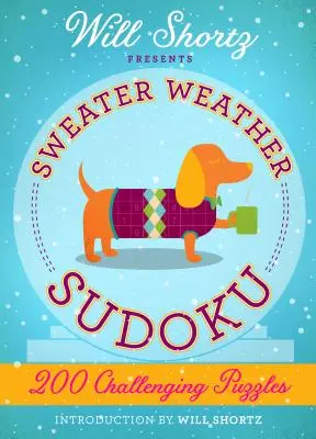 Will Shortz představuje Sudoku do svetru: 200 náročných hádanek: Těžké sudoku, svazek 2 - Will Shortz Presents Sweater Weather Sudoku: 200 Challenging Puzzles: Hard Sudoku Volume 2