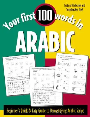 Prvních 100 slov v arabštině (pouze kniha): Snadný a rychlý průvodce pro začátečníky, jak si osvojit neřímské písmo. - Your First 100 Words in Arabic (Book Only): Beginner's Quick & Easy Guide to Demystifying Non-Roman Scripts