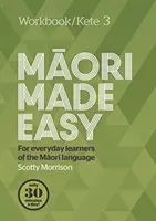 Maori Made Easy Pracovní sešit 3/Kete 3 - Maori Made Easy Workbook 3/Kete 3