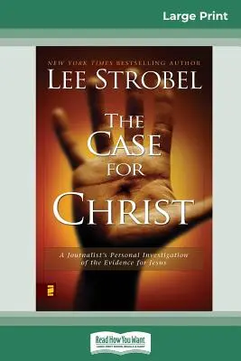 Případ pro Krista: Osobní novinářské zkoumání důkazů pro Ježíše (16pt Large Print Edition) - Case for Christ: A Journalists Personal Investigation of the Evidence for Jesus (16pt Large Print Edition)