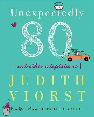 Nečekaně osmdesát: A další adaptace - Unexpectedly Eighty: And Other Adaptations