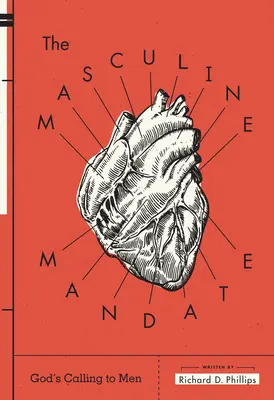 Mužský mandát: Boží povolání pro muže - The Masculine Mandate: God's Calling to Men