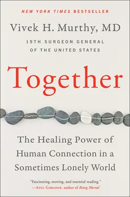 Společně: Společně: Léčivá síla lidského spojení v někdy osamělém světě - Together: The Healing Power of Human Connection in a Sometimes Lonely World