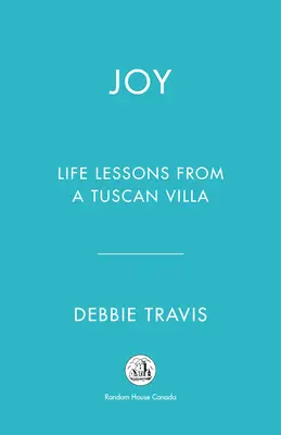 Radost: životní lekce z toskánské vily - Joy: Life Lessons from a Tuscan Villa