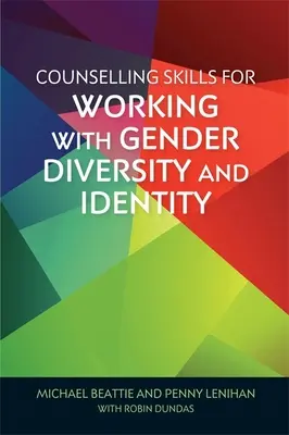 Poradenské dovednosti pro práci s genderovou rozmanitostí a identitou - Counselling Skills for Working with Gender Diversity and Identity