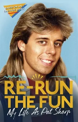 Re-Run the Fun: Můj život jako Pat Sharp - Re-Run the Fun: My Life as Pat Sharp