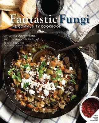 Fantastická kuchařka Společenství hub - Fantastic Fungi Community Cookbook