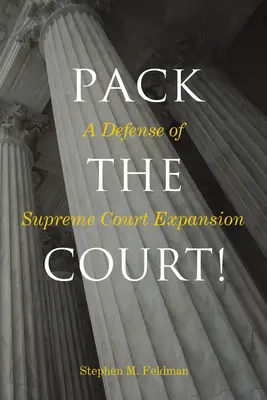 Sbalte soud! Obhajoba rozšíření Nejvyššího soudu - Pack the Court!: A Defense of Supreme Court Expansion