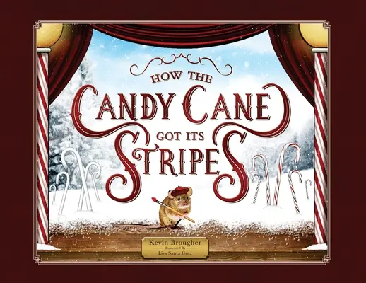 Jak cukrová třtina k pruhům přišla: Vánoční příběh - How the Candy Cane Got Its Stripes: A Christmas Tale
