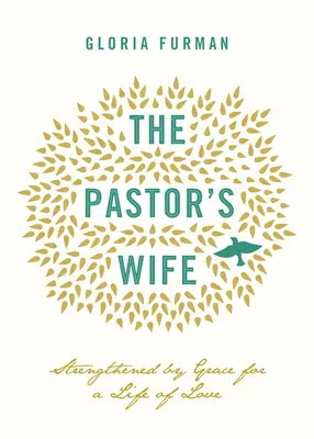 Manželka pastora: Posílena milostí pro život plný lásky - The Pastor's Wife: Strengthened by Grace for a Life of Love