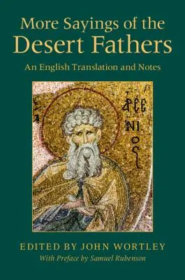 Další výroky pouštních otců: Překlad do češtiny a poznámky - More Sayings of the Desert Fathers: An English Translation and Notes