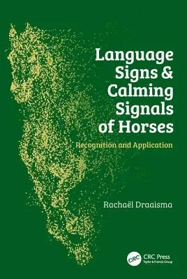 Jazykové znaky a uklidňující signály koní: Rozpoznávání a použití - Language Signs and Calming Signals of Horses: Recognition and Application