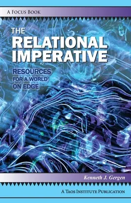 Vztahový imperativ: Relativní vztah: zdroje pro svět na hraně - The Relational Imperative: Resources for a World on Edge