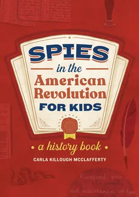 Špioni v americké revoluci pro děti: Dějepisná kniha pro děti - Spies in the American Revolution for Kids: A History Book