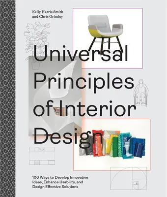 Univerzální principy interiérového designu: 100 způsobů, jak rozvíjet inovativní nápady, zlepšovat použitelnost a navrhovat efektivní řešení - Universal Principles of Interior Design: 100 Ways to Develop Innovative Ideas, Enhance Usability, and Design Effective Solutions