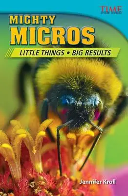 Mocní mikrobi: Malé věci, velké výsledky - Mighty Micros: Little Things, Big Results