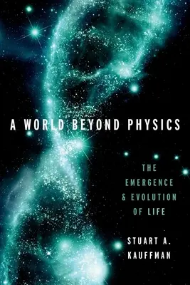 Svět za hranicemi fyziky: Vznik a vývoj života - A World Beyond Physics: The Emergence and Evolution of Life