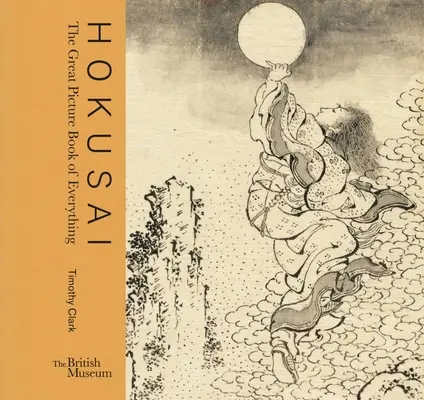 Hokusai: Velká obrazová kniha o všem možném - Hokusai: The Great Picture Book of Everything