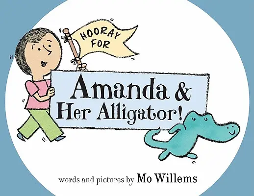 Hurá na Amandu a jejího aligátora! - Hooray for Amanda & Her Alligator!