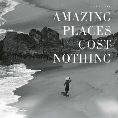 Úžasná místa nestojí nic: Nový zlatý věk autentického cestování - Amazing Places Cost Nothing: The New Golden Age of Authentic Travel