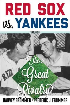 Red Sox vs. Yankees: Velká rivalita, třetí vydání - Red Sox vs. Yankees: The Great Rivalry, Third Edition