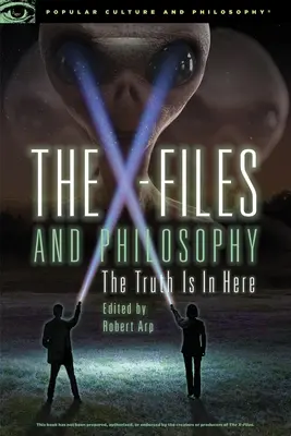 Akta X a filozofie: Pravda je tady uvnitř - The X-Files and Philosophy: The Truth Is in Here