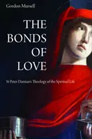 Pouta lásky: Petra Damiána: Teologie duchovního života - The Bonds of Love: St. Peter Damian's Theology of the Spiritual Life
