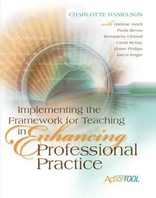 Implementace Rámce pro výuku v rámci zvyšování odborné praxe: ASCD Action Tool - Implementing the Framework for Teaching in Enhancing Professional Practice: An ASCD Action Tool