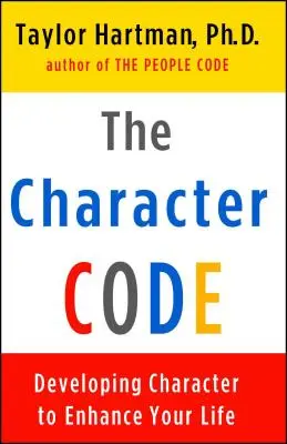 Kód postavy: Kódový kód: Rozvíjení charakteru pro zlepšení vašeho života - The Character Code: Developing Character to Enhance Your Life