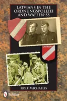 Lotyši v Ordnungspolizei a Waffen-SS - Latvians in the Ordnungspolizei and Waffen-SS