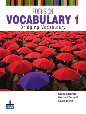 Focus on Vocabulary 1: Bridging Vocabulary (Zaměření na slovní zásobu) - Focus on Vocabulary 1: Bridging Vocabulary