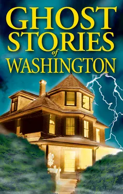 Příběhy duchů z Washingtonu - Ghost Stories of Washington