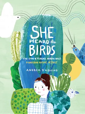 Slyšela ptáky: Příběh Florence Merriam Baileyové - She Heard the Birds: The Story of Florence Merriam Bailey
