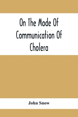 O způsobu přenosu cholery - On The Mode Of Communication Of Cholera