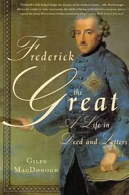 Fridrich Veliký: Život ve skutcích a dopisech - Frederick the Great: A Life in Deed and Letters