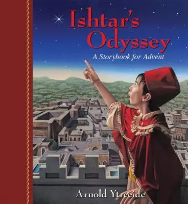 Ištarina odysea: Příběh pro celou rodinu na adventní čas - Ishtar's Odyssey: A Family Story for Advent