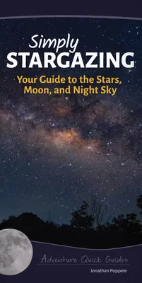 Simply Stargazing: Your Guide to the Stars, Moon, and Night Sky (Jednoduše hvězdářství: Váš průvodce hvězdami, Měsícem a noční oblohou) - Simply Stargazing: Your Guide to the Stars, Moon, and Night Sky